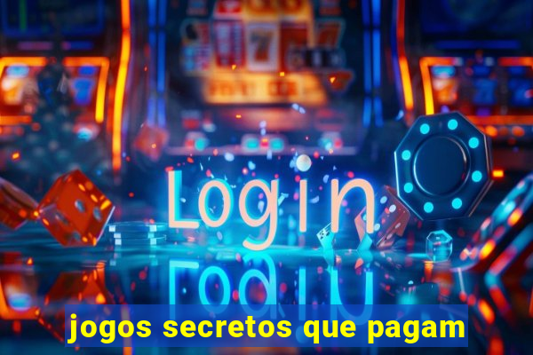 jogos secretos que pagam